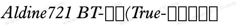 Aldine721 BT-常规(True字体转换